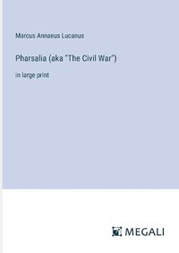 Cover image for Pharsalia (aka "The Civil War")