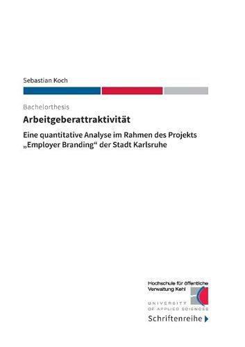 Cover image for Arbeitgeberattraktivitat: Eine quantitative Analyse im Rahmen des Projekts Employer Branding der Stadt Karlsruhe