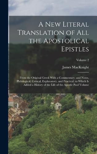 Cover image for A new Literal Translation of all the Apostolical Epistles