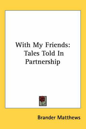 Cover image for With My Friends: Tales Told in Partnership