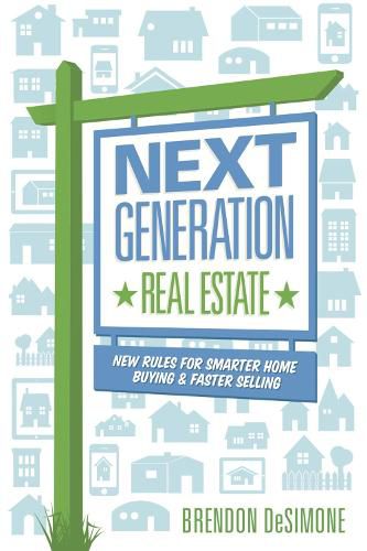 Cover image for Next Generation Real Estate: New Rules for Smarter Home Buying & Faster Selling