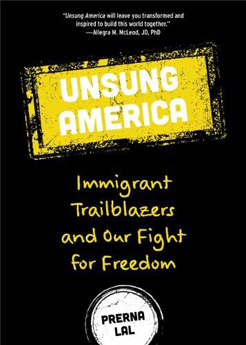 Cover image for Unsung America: Immigrant Trailblazers and Our Fight for Freedom (Immigrant Reform in America, People of Color, Migrants)