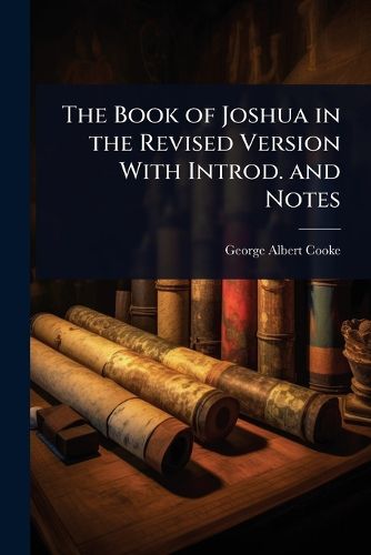 Cover image for The Book of Joshua in the Revised Version With Introd. and Notes