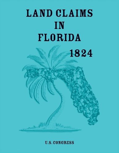 Cover image for Land Claims in Florida, 1824