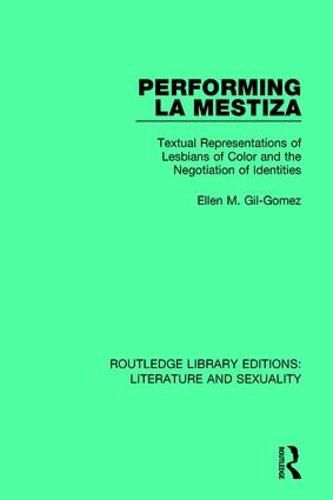 Cover image for Performing La Mestiza: Textual Representations of Lesbians of Color and the Negotiation of Identities