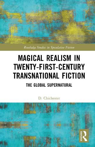 Cover image for Magical Realism in Twenty-First-Century Transnational Fiction