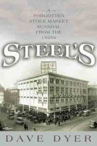 Cover image for Steel's: A Forgotten Stock Market Scandal from the 1920s