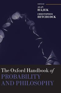 Cover image for The Oxford Handbook of Probability and Philosophy