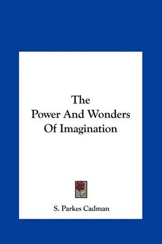 Cover image for The Power and Wonders of Imagination