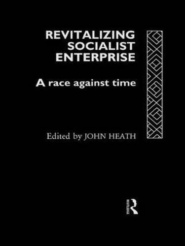 Cover image for Revitalizing Socialist Enterprise: A Race Against Time