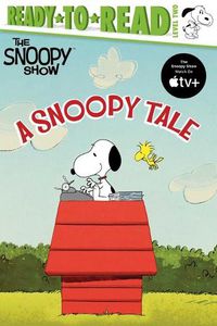 Cover image for A Snoopy Tale: Ready-To-Read Level 2