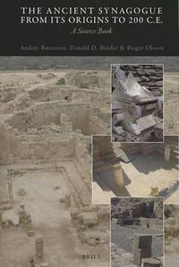 Cover image for The Ancient Synagogue from its Origins to 200 C.E.: A Source Book