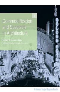 Cover image for Commodification and Spectacle in Architecture: A Harvard Design Magazine Reader