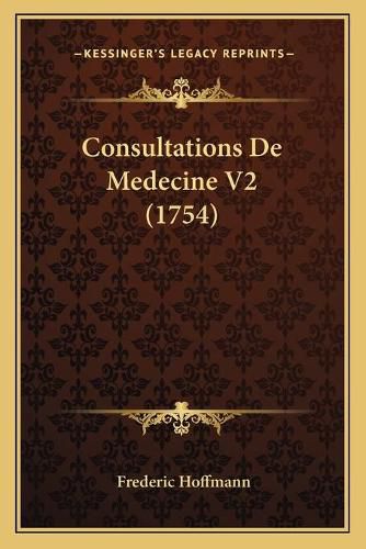 Cover image for Consultations de Medecine V2 (1754)