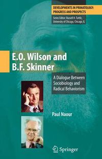 Cover image for E.O. Wilson and B.F. Skinner: A Dialogue Between Sociobiology and Radical Behaviorism