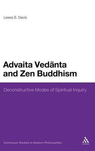 Cover image for Advaita Vedanta and Zen Buddhism: Deconstructive Modes of Spiritual Inquiry