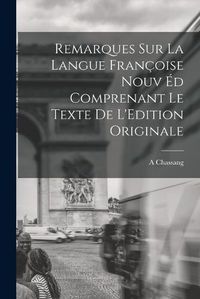 Cover image for Remarques sur la Langue Francoise Nouv ed Comprenant le Texte de L'Edition Originale