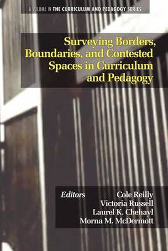 Cover image for Surveying Borders, Boundaries and Contested Spaces in Curriculum and Pedagogy