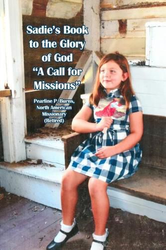 Cover image for Sadie's Book to the Glory of God A Call for Missions