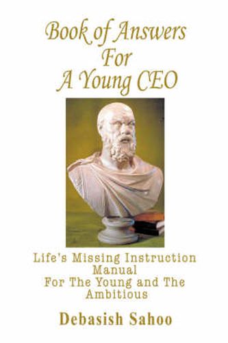 Cover image for Book of Answers for A Young CEO: Life's Missing Instruction Manual for the Young and the Ambitious