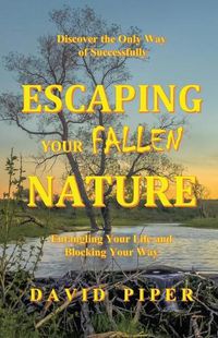 Cover image for Escaping Your Fallen Nature