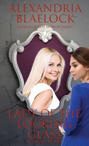 Lady of the Looking Glass: A Short Story