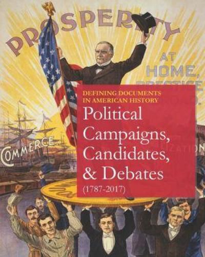 Cover image for Political Campaigns, Candidates & Debates: (1787-2017), 2 Volume Set