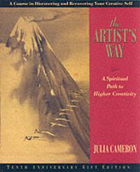 Cover image for The Artist's Way: A Spiritual Path to Higher Creativity, Twenty-Fifth Anniversary Edition