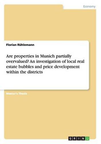 Cover image for Are properties in Munich partially overvalued? An investigation of local real estate bubbles and price development within the districts