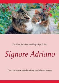 Cover image for Signore Adriano: Gestammelte Werke eines verliebten Katers