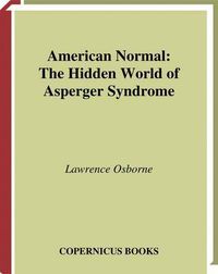 Cover image for American Normal: The Hidden World of Asperger Syndrome