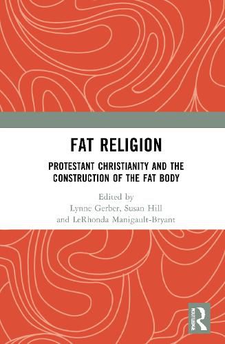 Cover image for Fat Religion: Protestant Christianity and the Construction of the Fat Body