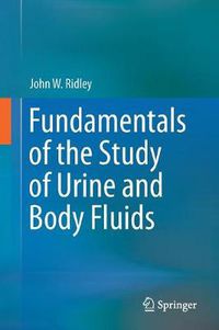 Cover image for Fundamentals of the Study of Urine and Body Fluids