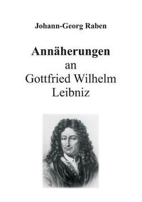 Cover image for Annaherungen an Gottfried Wilhelm Leibniz