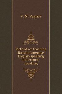 Cover image for Methods of teaching Russian language English-speaking and French-speaking