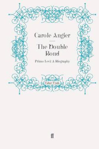 The Double Bond: Primo Levi: A Biography