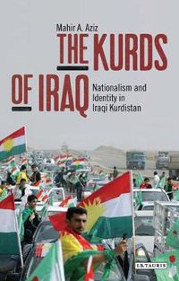 Cover image for The Kurds of Iraq: Nationalism and Identity in Iraqi Kurdistan
