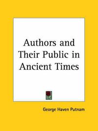 Cover image for Authors and Their Public in Ancient Times (1923)