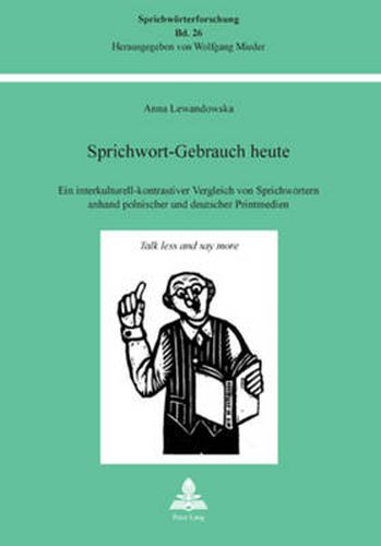 Cover image for Sprichwort-Gebrauch Heute: Ein Interkulturell-Kontrastiver Vergleich Von Sprichwoertern Anhand Polnischer Und Deutscher Printmedien