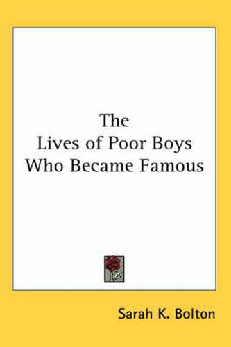 Cover image for The Lives of Poor Boys Who Became Famous