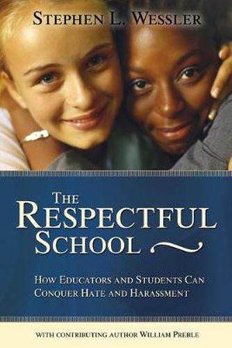 Cover image for The Respectful School: How Educators and Students Can Conquer Hate and Harassment