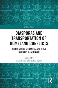 Cover image for Diasporas and Transportation of Homeland Conflicts