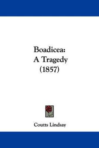 Cover image for Boadicea: A Tragedy (1857)