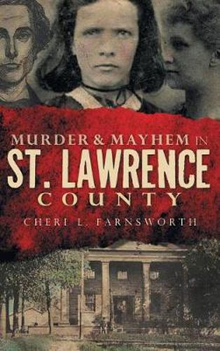 Cover image for Murder & Mayhem in St. Lawrence County