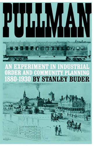 Cover image for Pullman: An Experiment in Industrial Order and Community Planning, 1880-1930