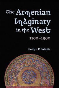 Cover image for The Armenian Imaginary in the West, 1100-1900