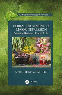 Cover image for Herbal Treatment of Major Depression: Scientific Basis and Practical Use