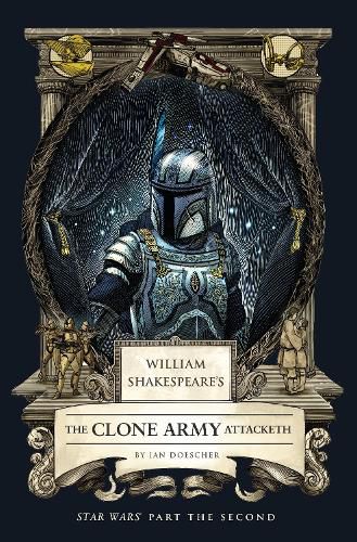 Cover image for William Shakespeare's The Clone Army Attacketh: Star Wars Part the Second