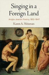 Cover image for Singing in a Foreign Land: Anglo-Jewish Poetry, 1812-1847