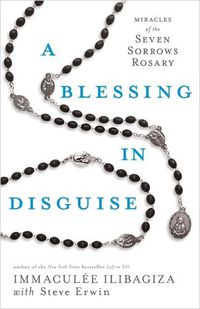 Cover image for A Blessing in Disguise: Miracles of the 7 Sorrows Rosary